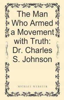 The Man Who Armed a Movement with Truth