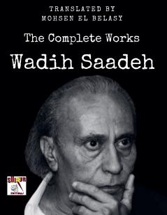 Wadih Saadeh / The Complete Works