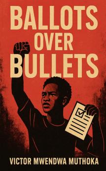Ballots Over Bullets