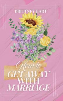 How to Get Away with Marriage