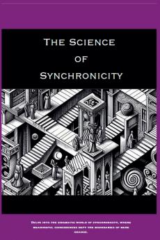 The Science of Synchronicity