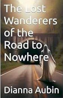 The Lost Wanderers of the Road to Nowhere