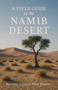 A Field Guide to the Namib Desert