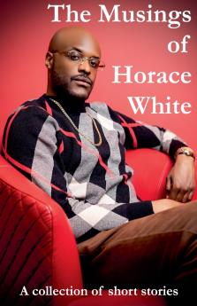 The Musings of Horace White