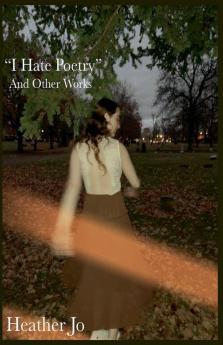 I Hate Poetry and Other Poems