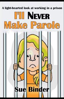 I'll Never Make Parole