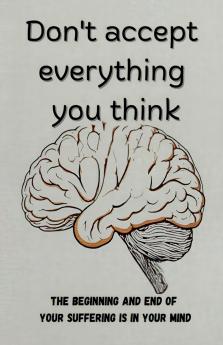 Don't Accept Everything You Think
