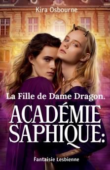La Fille de Dame Dragon. Académie Saphique