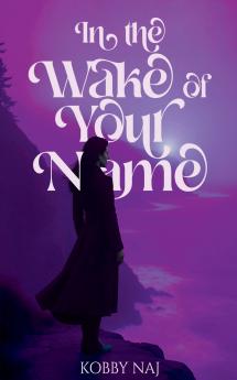 In the Wake of Your Name
