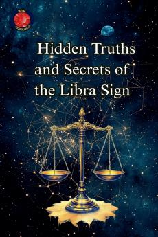 Hidden Truths and Secrets of the Libra Sign