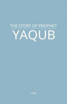 The Story of Prophet Yaqub