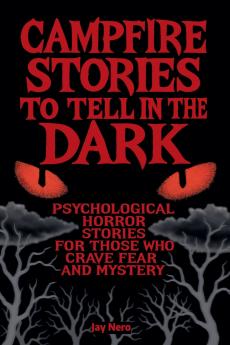 Campfire Stories to Tell in the Dark