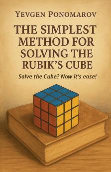 The simplest method for solving the Rubik's Cube