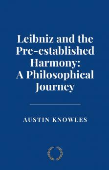 Leibniz and the Pre-established Harmony