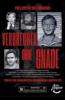 Fallakten des Grauens | Verbrechen  OHNE Gnade Profile der grausamsten Serienmörder unserer Zeit