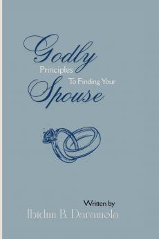 Godly Principles To Finding Your Spouse