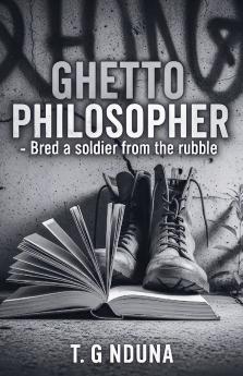 Ghetto Philosopher - Bred A Soldier From The Rubble