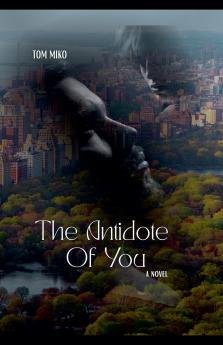 The Antidote Of You