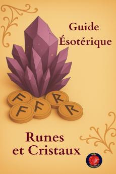 Guide Ésotérique Runes Et Cristaux