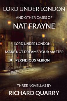 Lord Under London And Other Cases of Nat Frayne