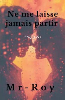 Ne me laisse jamais partir