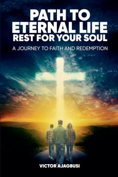 Path to Eternal Life Rest for Your Soul