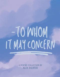 To Whom It May Concern - A Poetry Collection
