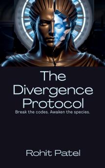 The Divergence Protocol Break the codes. Awaken the species.