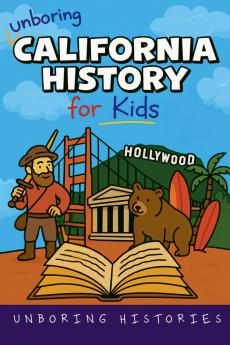 Unboring California History for Kids