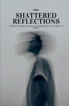 Shattered Reflections