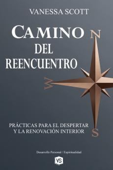 Camino del Reencuentro - Prácticas para el Despertar y la Renovación Interior