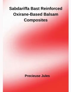 Sabdariffa Bast Reinforced Oxirane-Based Balsam Composites
