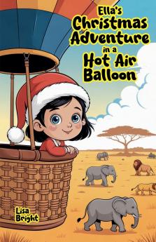 Ella's Christmas Adventure in a Hot Air Balloon