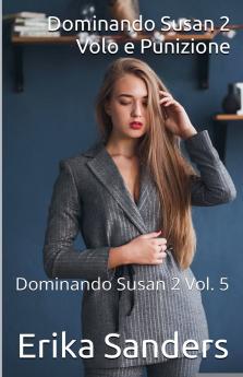 Dominando Susan 2. Volo e Punizione
