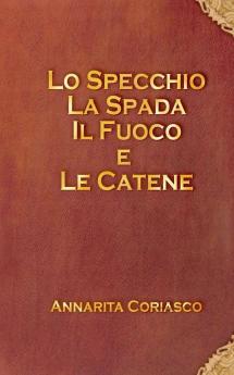 Lo specchio la spada il fuoco e le catene