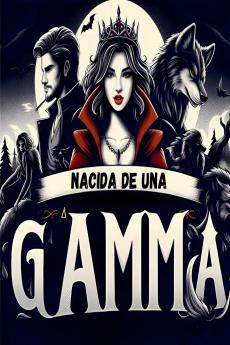 Nacida de una Gamma