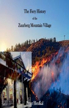 The Fiery History  of the  Zuurberg Mountain Village