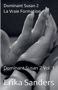 Dominant Susan 2. La Vraie Formation