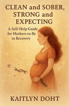 Clean and Sober Strong and Expecting