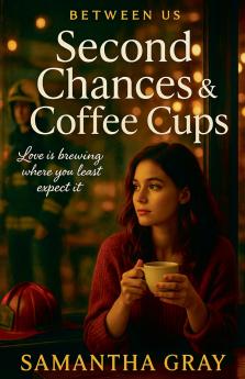 Second Chances & Coffee Cups