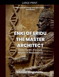 Enki of Eridu The Master Architect