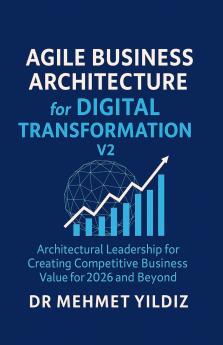 Agile Business Architecture for Digital Transformation - V2