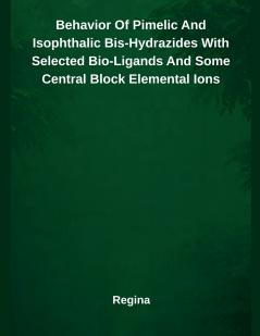 Behavior Of Pimelic And Isophthalic Bis-Hydrazides With Selected Bio-Ligands And Some Central Block Elemental Ions