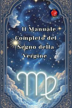 Il Manuale Completo del Segno della Vergine
