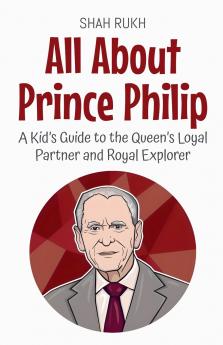 All About Prince Philip