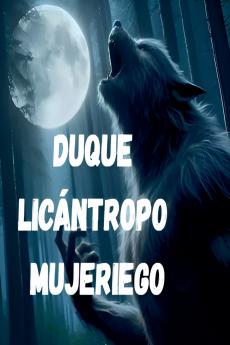 Duque licántropo mujeriego