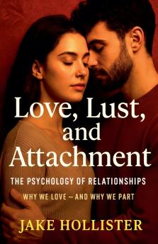 Love Lust and Attachment
