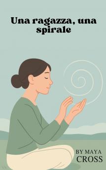 Una ragazza una spirale