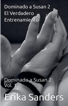 Dominando a Susan 2. El Verdadero Entrenamiento