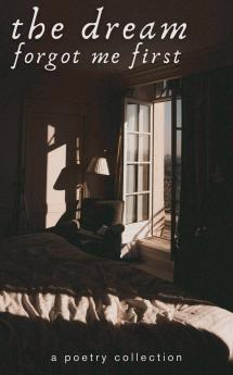 The Dream Forgot Me First